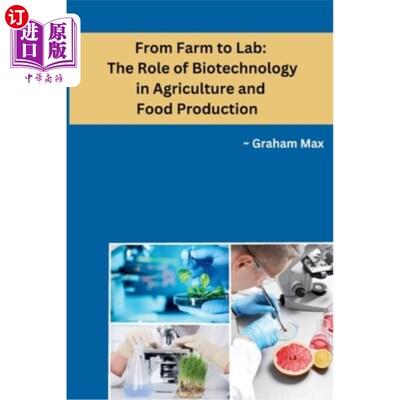 海外直订医药图书From Farm to Lab: The Role of Biotechnology in Agriculture and Food Production 从农场到实验室：生物