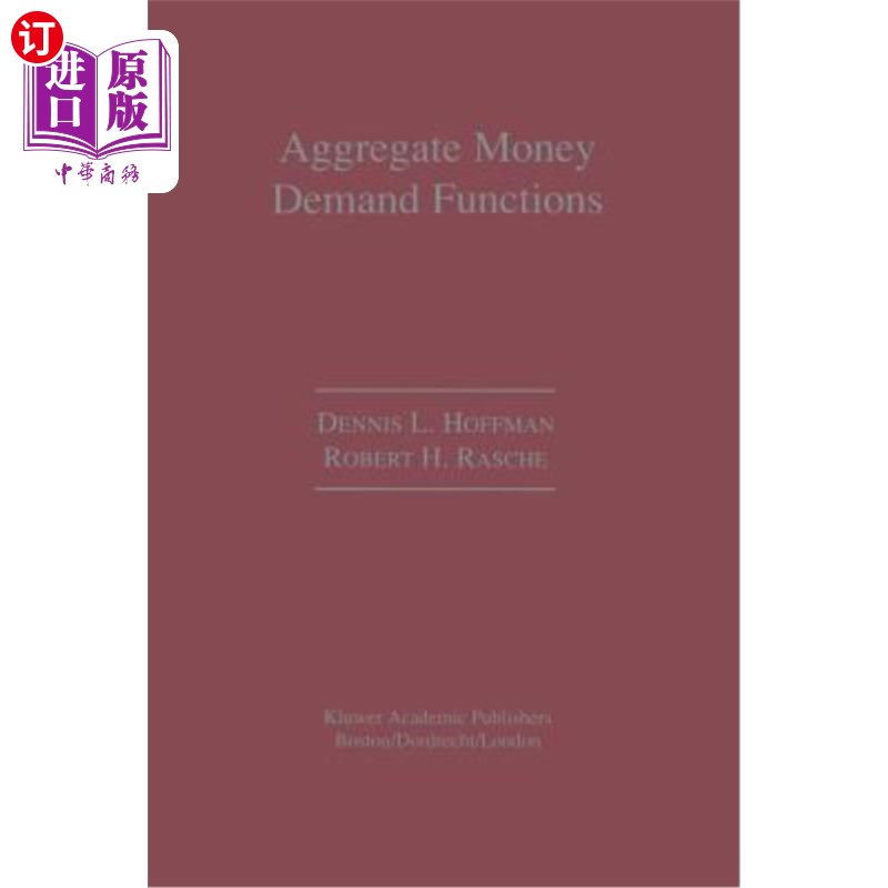 海外直订Aggregate Money Demand Functions: Empirical Applications in Cointegrated Systems 货币总需求函数在协整系统中
