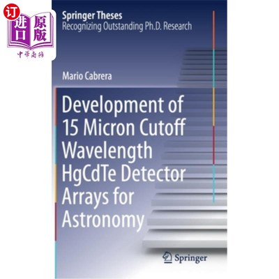 海外直订Development of 15 Micron Cutoff Wavelength Hgcdte Detector Arrays for Astronomy 天文学15微米截止波长Hgcdt