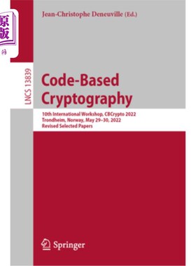 海外直订Code-Based Cryptography: 10th International Workshop, Cbcrypto 2022, Trondheim,  基于代码的密码学:第十届国