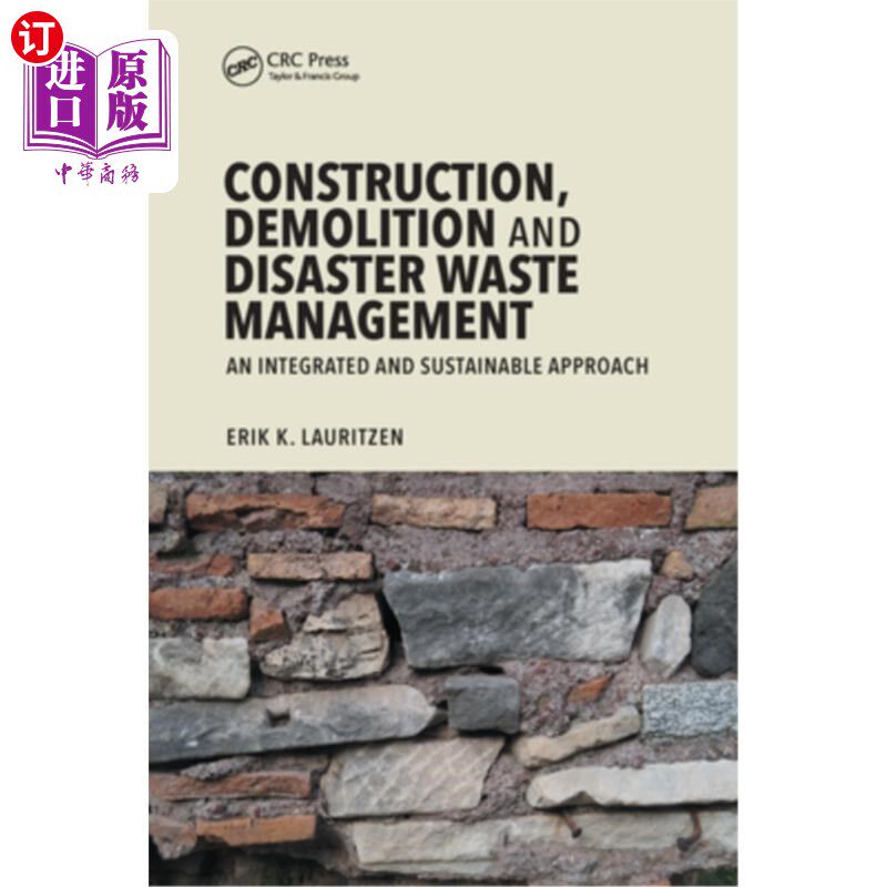 海外直订Construction, Demolition and Disaster Waste Management: An Integrated and Sustai 建筑、拆除和灾害废物管理: