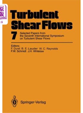 海外直订Turbulent Shear Flows 7: Selected Papers from the Seventh International Symposiu 湍流剪切流7:第七届湍流剪切
