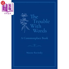 海外直订The Trouble With Words: A Commonplace Book 《文字的烦恼:一本平凡的书