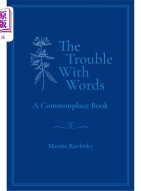 海外直订The Trouble With Words: A Commonplace Book 《文字的烦恼:一本平凡的书