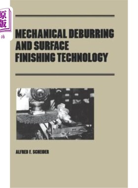 海外直订Mechanical Deburring and Surface Finishing Technology 机械去毛刺及表面精整技术