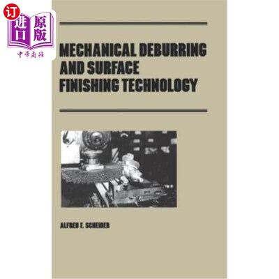 海外直订Mechanical Deburring and Surface Finishing Technology 机械去毛刺及表面精整技术