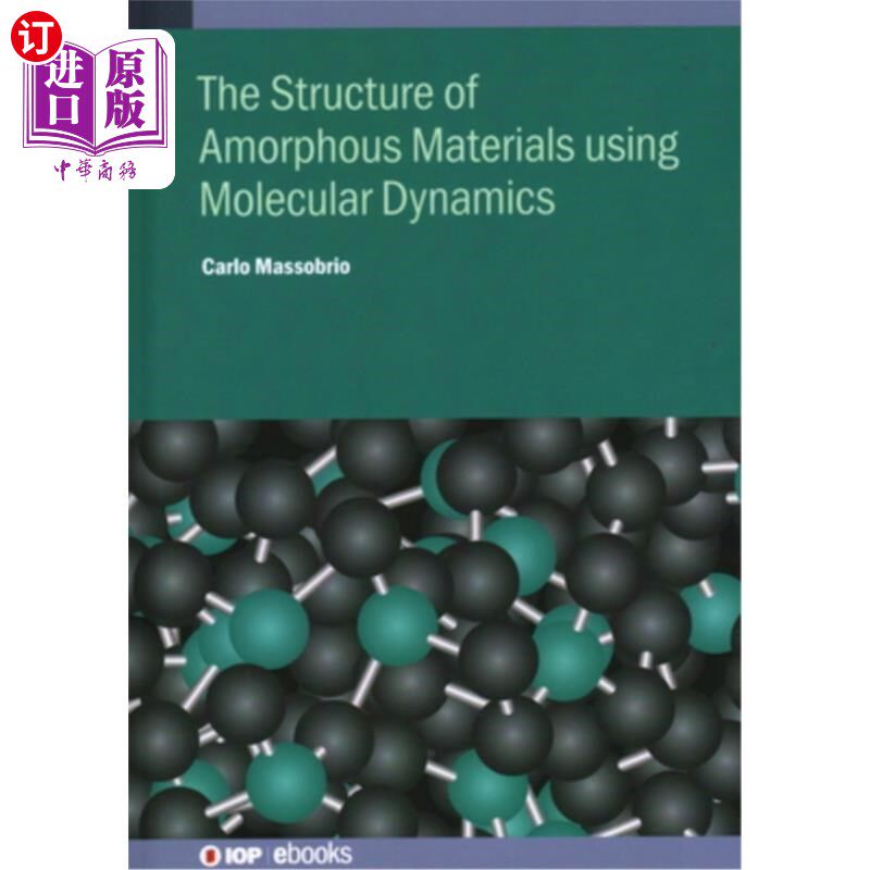海外直订Molecular Dynamics for Amorphous Materials: Methodology and Applications 非晶态材料的分子动力学:方法论与应