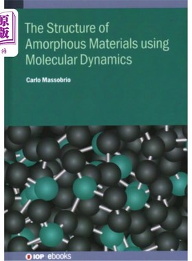 海外直订Molecular Dynamics for Amorphous Materials: Methodology and Applications 非晶态材料的分子动力学:方法论与应