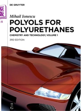 海外直订Mihail Ionescu: Polyols for Polyurethanes. Volume 1 米哈伊尔伊涅斯库：聚氨酯多元醇。第一卷