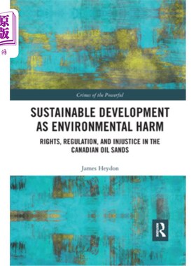 海外直订Sustainable Development as Environmental Harm: Rights, Regulation, and Injustice 作为环境危害的可持续发展: