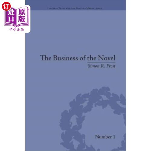 海外直订The Business of the Novel: Economics, Aesthetics and the Case of Middlemarch 小说的主题：经济学、美学和米德