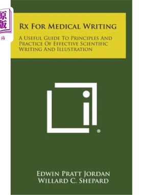 海外直订RX for Medical Writing: A Useful Guide to Principles and Practice of Effective S 医学写作的RX：有效科学写作