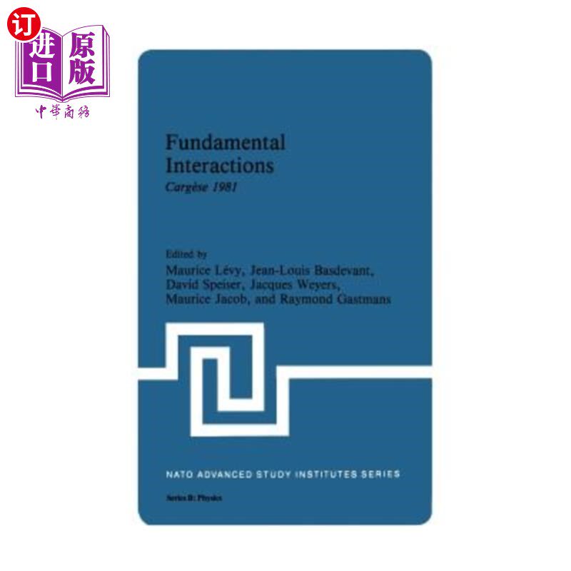 海外直订Fundamental Interactions: Cargèse 1981 基本交互:Cargèse 1981