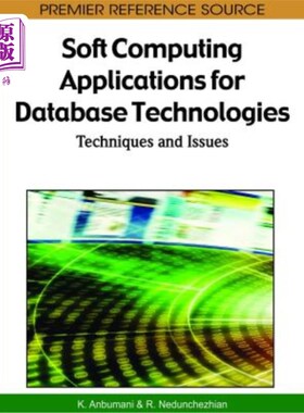 海外直订Soft Computing Applications for Database Technologies: Techniques and Issues 数据库技术的软计算应用：技术和