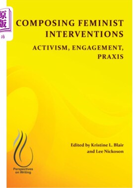 海外直订Composing Feminist Interventions: Activism, Engagement, Praxis 构成女权主义干预：行动主义，参与，实践