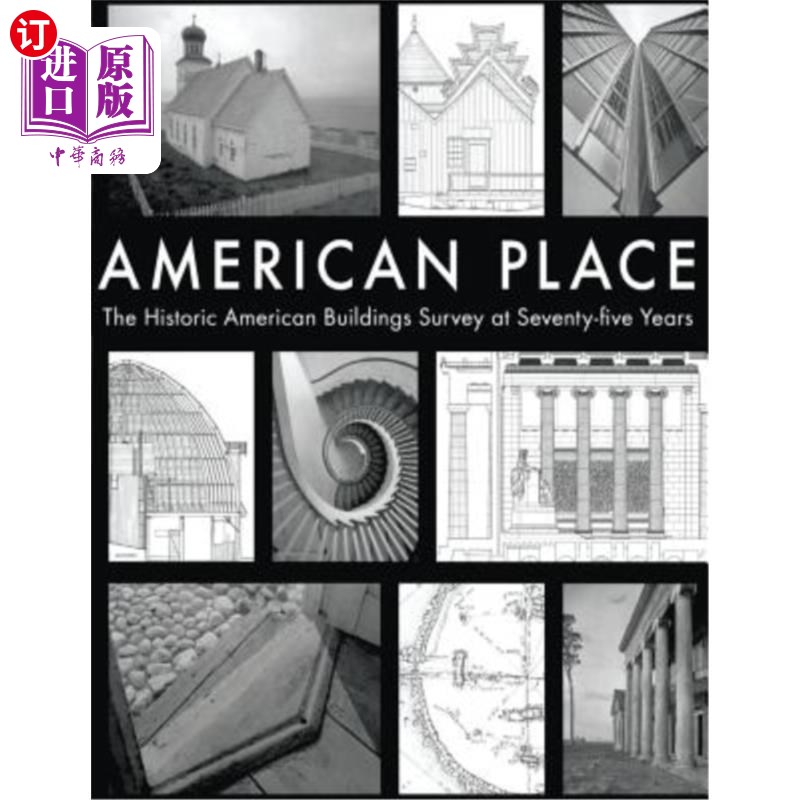 海外直订American Place The Historic American Buildings Survey at Seventy-five Years 75年美国历史建筑调查