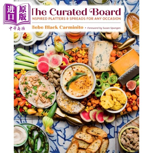 精选拼盘和酱料 适合任何场合 英文原版 The Curated Board Inspired Platters Bebe Black Carminito【中商原版】