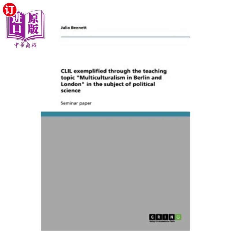 海外直订CLIL exemplified through the teaching topic Multiculturalism in Berlin and Londo CLIL以柏林和伦敦的多元文化