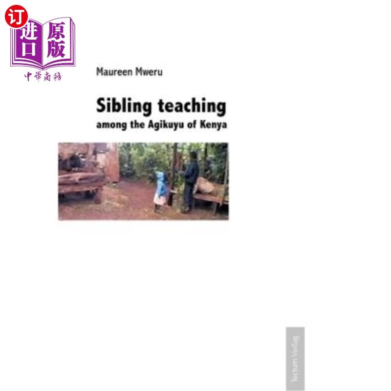 海外直订Sibling teaching among the Agikuyu of Kenya 肯尼亚阿吉库尤人的兄弟姐妹教学