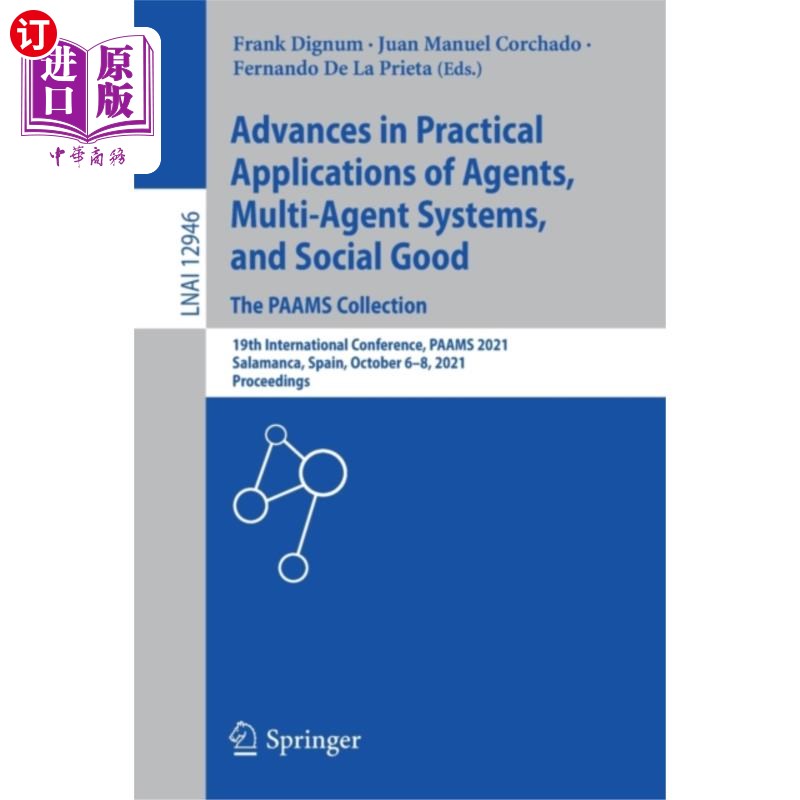 海外直订Advances in Practical Applications of Agents, Mu...代理、多代理系统和社会公益的实际应用进展。PAAMS系列