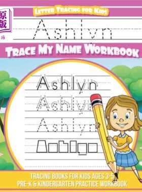 海外直订Ashlyn Letter Tracing for Kids Trace my Name Workbook: Tracing Books for Kids ag Ashlyn Let