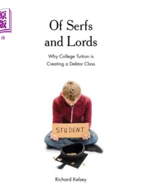 海外直订Of Serfs and Lords: Why College Tuition is Creating a Debtor Class 农奴和贵族：为什么大学学费会创造一个债务