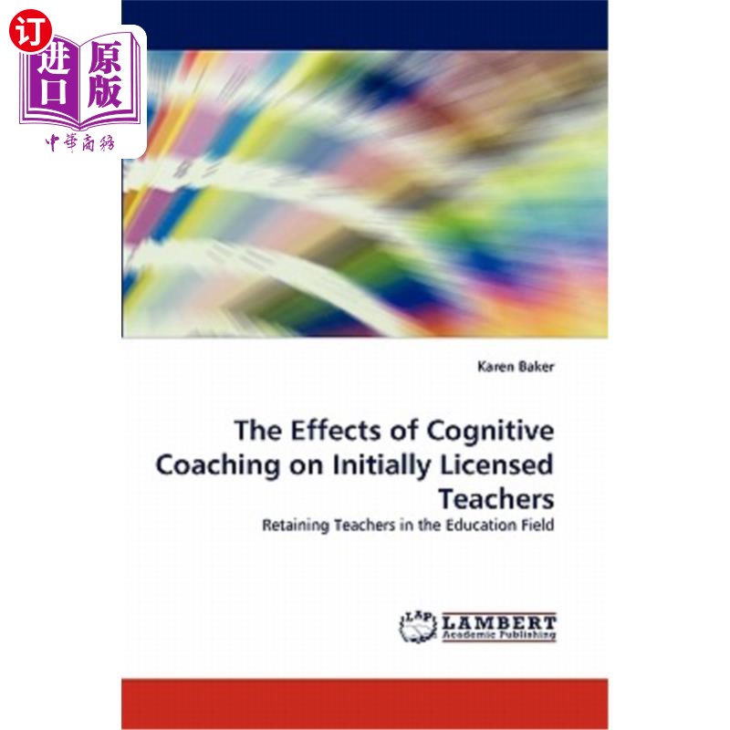 海外直订The Effects of Cognitive Coaching on Initially Licensed Teachers 认知辅导对初任教师的影响 书籍/杂志/报纸 原版其它 原图主图