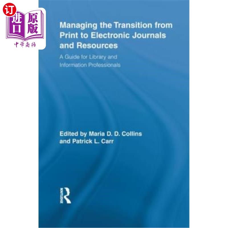 海外直订Managing the Transition from Print to Electronic Journals and Resources: A Guide 管理从印刷到电子期刊和资源