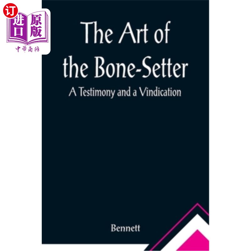 海外直订医药图书The Art of the Bone-Setter: A Testimony and a Vindication 正骨的艺术:证言和辩护