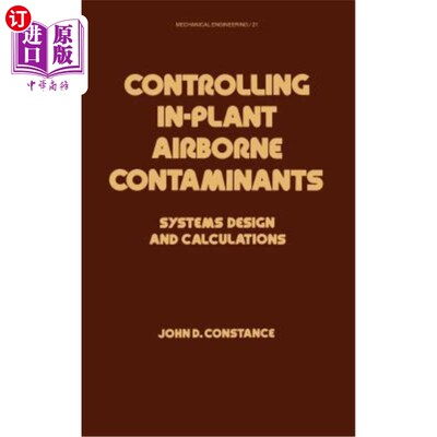 海外直订Controlling In-Plant Airborne Contaminants: Systems Design and Calculations 控制工厂内空气污染物：系统设计