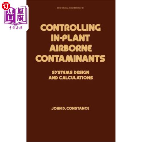 海外直订Controlling In-Plant Airborne Contaminants: Systems Design and Calculations 控制工厂内空气污染物：系统设计