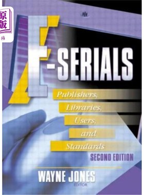 海外直订E-Serials: Publishers, Libraries, Users, and Standards, Second Edition 电子丛书:出版商、图书馆、用户和标准