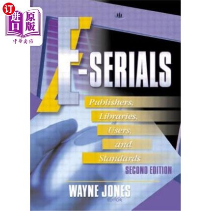 海外直订E-Serials: Publishers, Libraries, Users, and Standards, Second Edition 电子丛书:出版商、图书馆、用户和标准