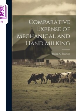 海外直订Comparative Expense of Mechanical and Hand Milking 机械挤奶和手工挤奶的比较费用