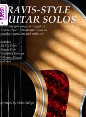 海外直订Travis-Style Guitar Solos: 11 Classic Folk Songs Arranged as Travis-Style Instru 特拉维斯风格的吉他独奏：11