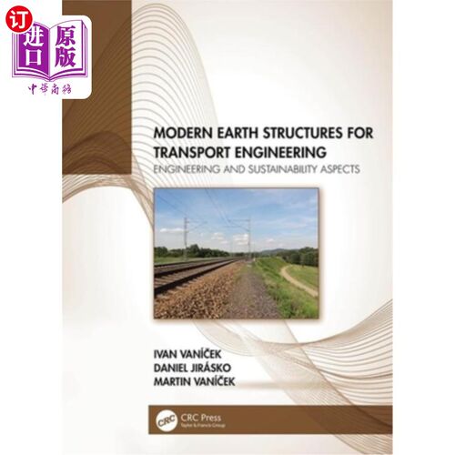 海外直订Modern Earth Structures for Transport Engineering: Engineering and Sustainabilit 运输工程的现代土工结构:工