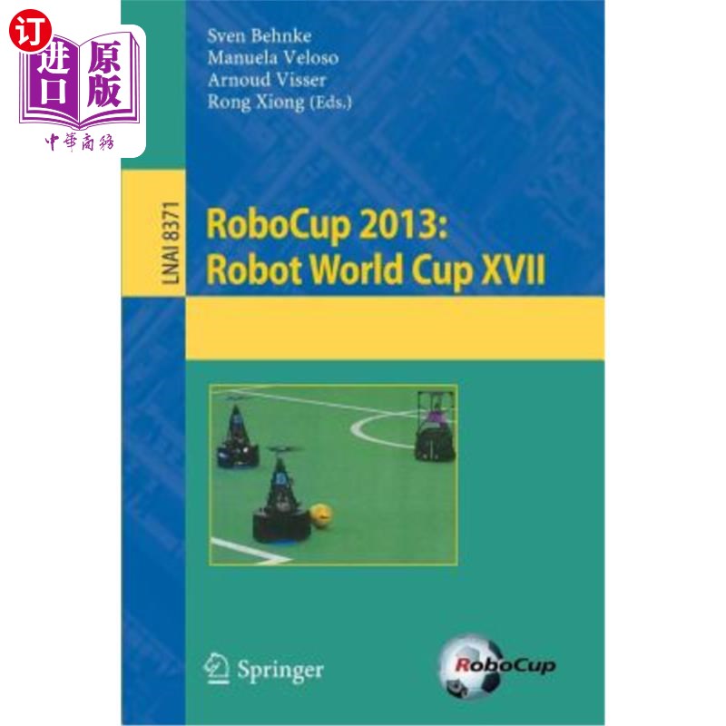 海外直订Robocup 2013: Robot World Cup XVII Robocup 2013：第十七届机器人世界杯