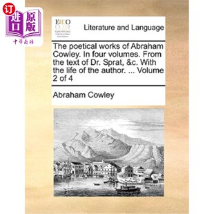 Spra Poetical Four Cowley. 亚伯拉罕·考利 Dr. Volumes. 诗歌作品 the Abraham Text Works 海外直订The from
