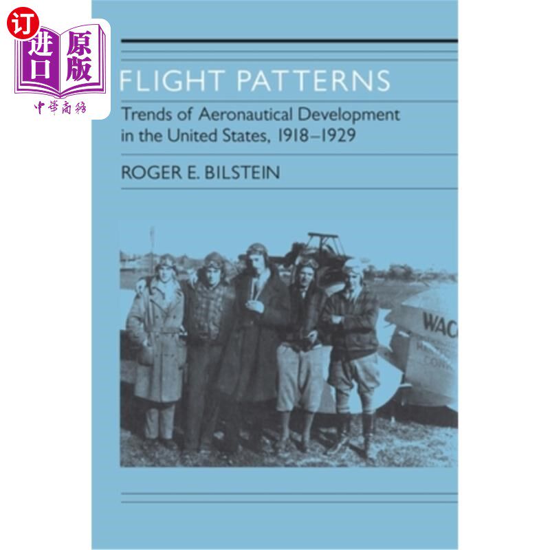 海外直订Flight Patterns: Trends of Aeronautical Development in the United States, 1918-1 飞行模式:1918-