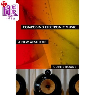 海外直订Composing Electronic Music: A New Aesthetic 电子音乐创作：一种新的美学