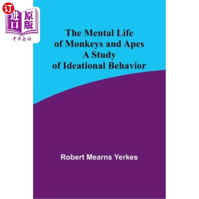 海外直订The Mental Life of Monkeys and Apes: A Study of Ideational Behavior 猴子和猿的心理生活:一项观念行为的研究