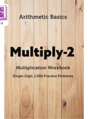 海外直订Arithmetic Basics Multiply-2 Multiplication Workbooks, Single-Digit, 1,000 Pract 算术基础乘法-2乘法练习册，