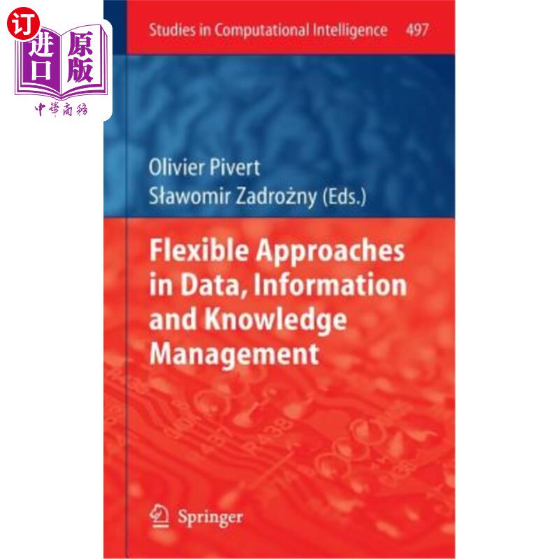 海外直订Flexible Approaches in Data, Information and Knowledge Management 数据、信息和知识管理的灵活方法