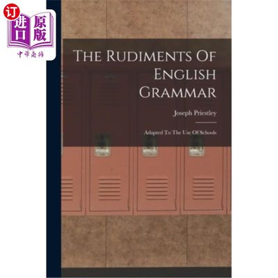 海外直订The Rudiments Of English Grammar: Adapted To The Use Of Schools 英语语法入门:适应学校的使用