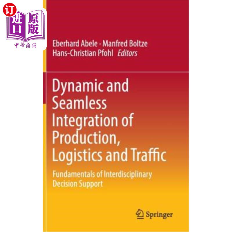 海外直订Dynamic and Seamless Integration of Production, Logistics and Traffic: Fundament 生产，物流和交通的动态和无