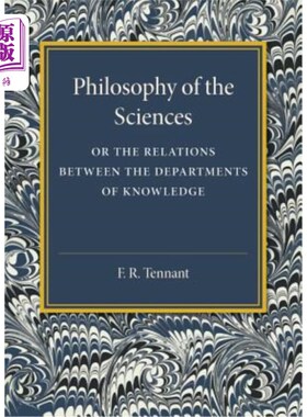 海外直订Philosophy of the Sciences: Or the Relations Between the Departments of Knowledg 科学哲学：或知识部门之间的