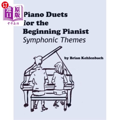 海外直订Piano Duets for the Beginning Pianist: Symphonic Themes 钢琴二重奏：交响乐主题