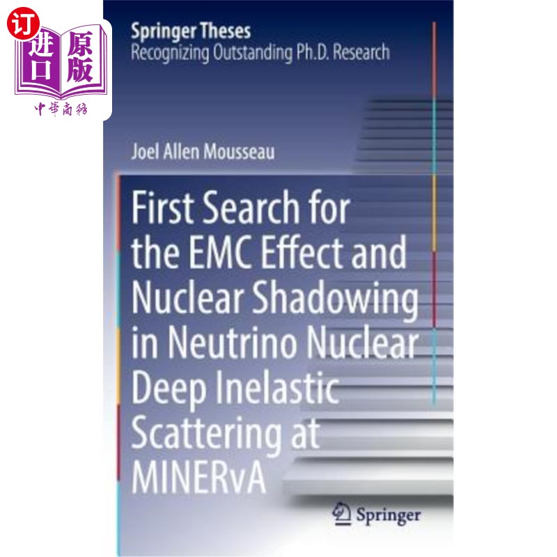 海外直订First Search for the EMC Effect and Nuclear Shadowing in Neutrino Nuclear Deep I密涅瓦中微子核深度非弹性散