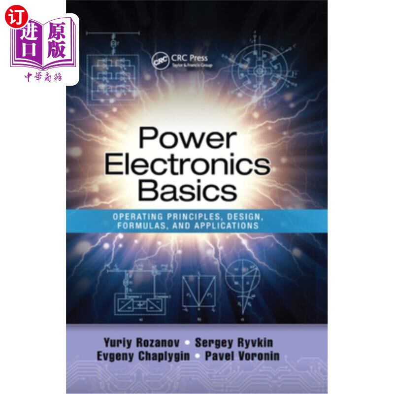 海外直订Power Electronics Basics: Operating Principles, Design, Formulas, and Applicatio 电力电子基础知识:工作原理