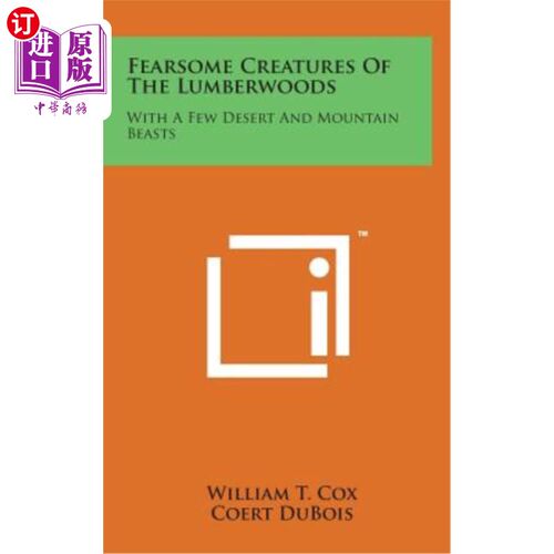 海外直订Fearsome Creatures of the Lumberwoods: With a Few Desert and Mountain Beasts 树林中可怕的生物：有一些沙漠和